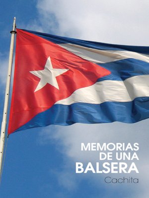 cover image of Memorias De Una Balsera Cachita